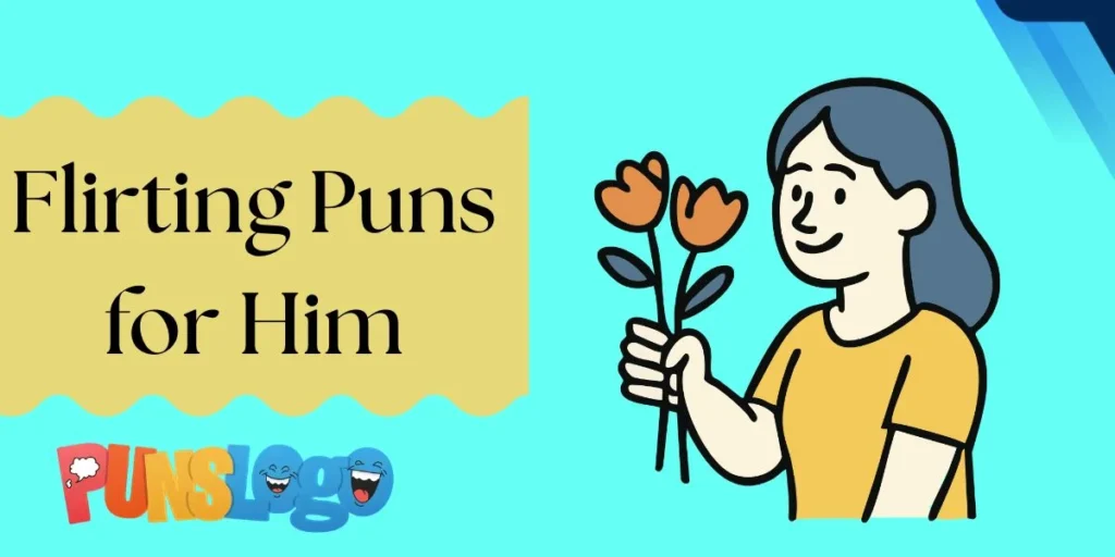 Flirting Puns for Him