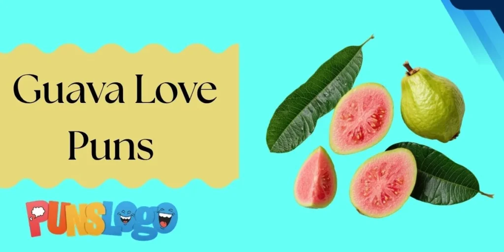 Guava Love Puns