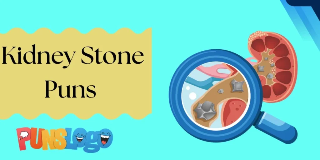Kidney Stone Puns