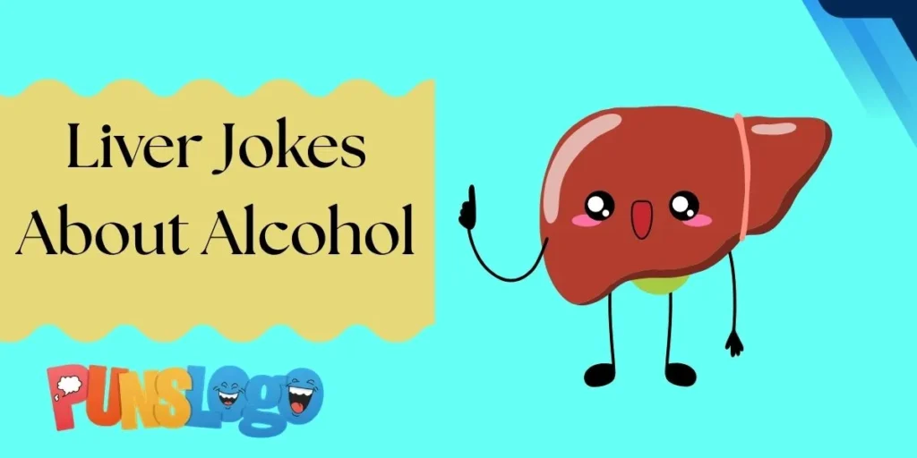 Liver Jokes About Alcohol