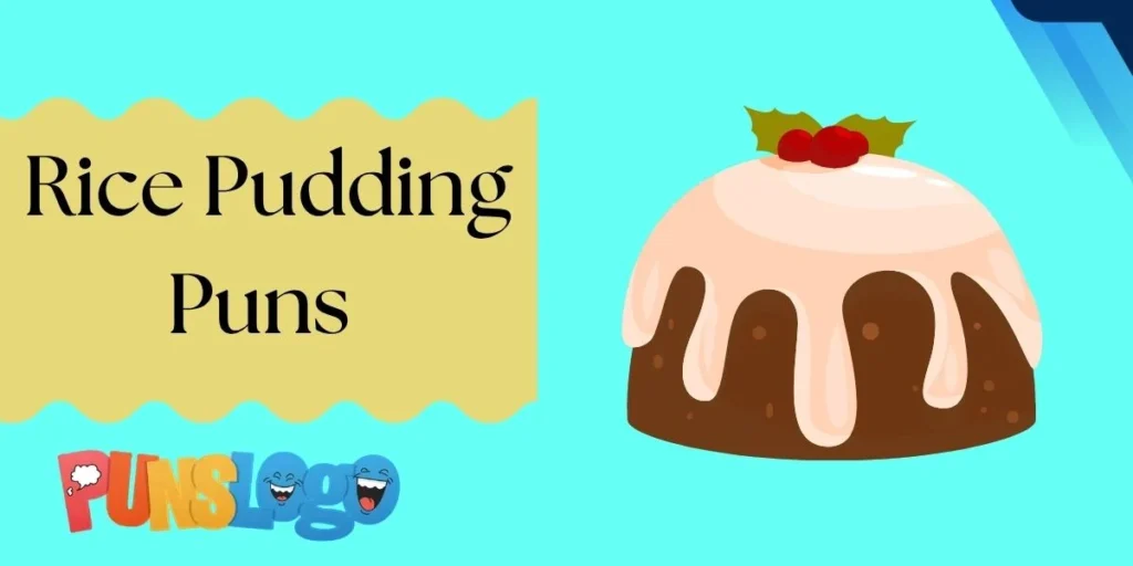 Rice Pudding Puns