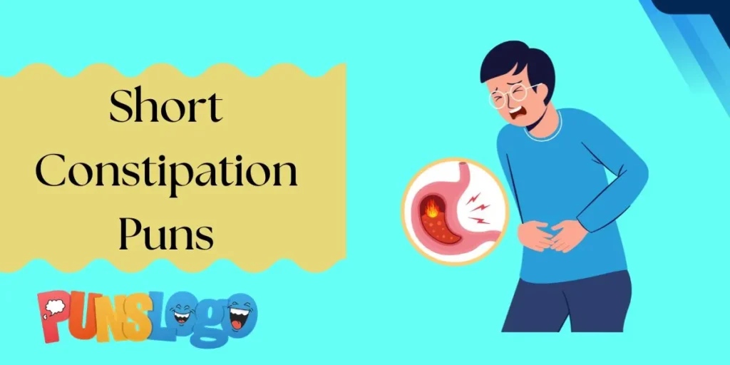 Short Constipation Puns