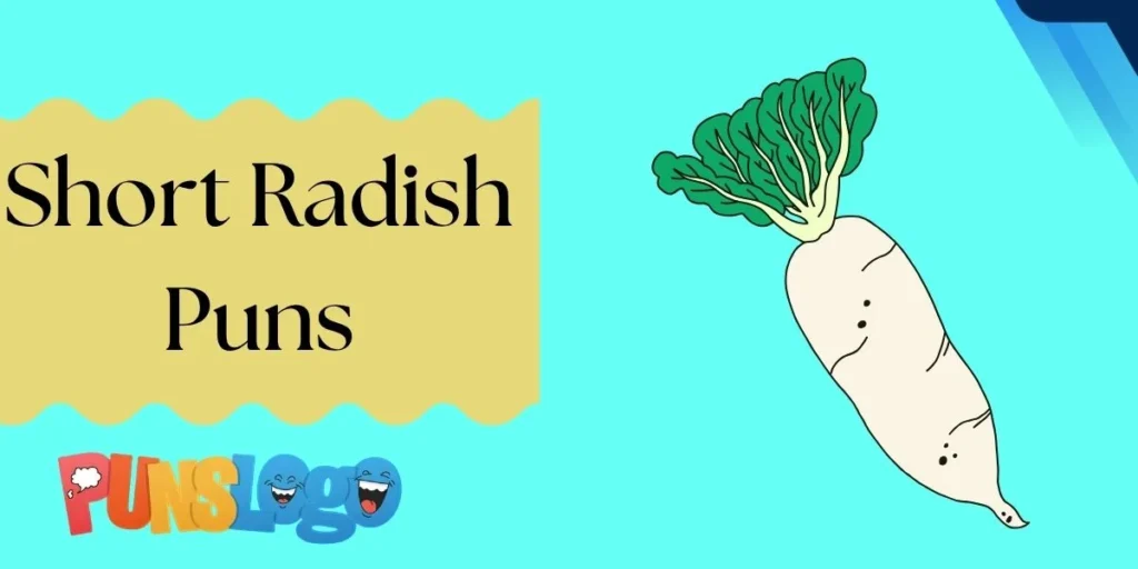 Short Radish Puns