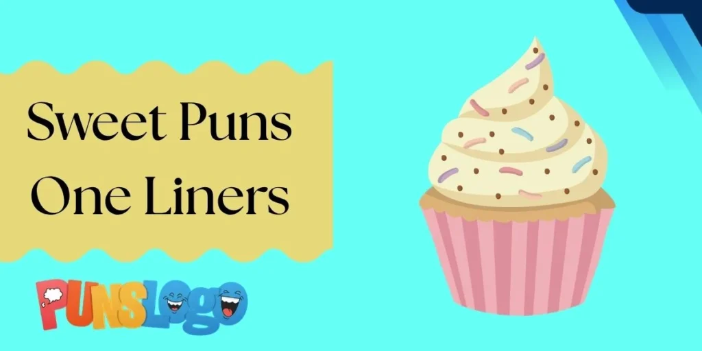 Sweet Puns One Liners