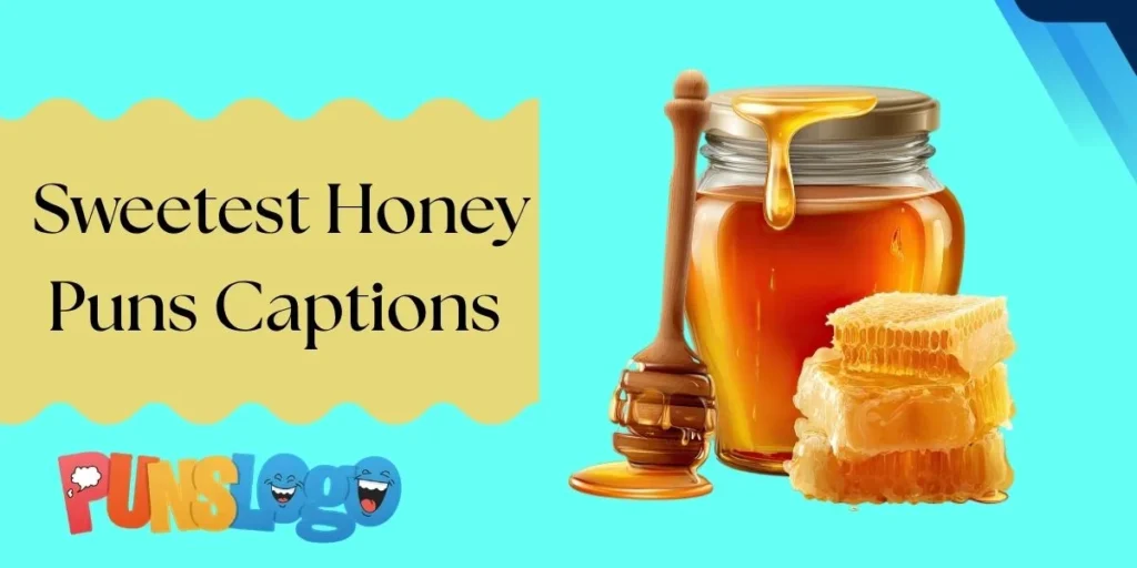 Sweetest Honey Puns Captions