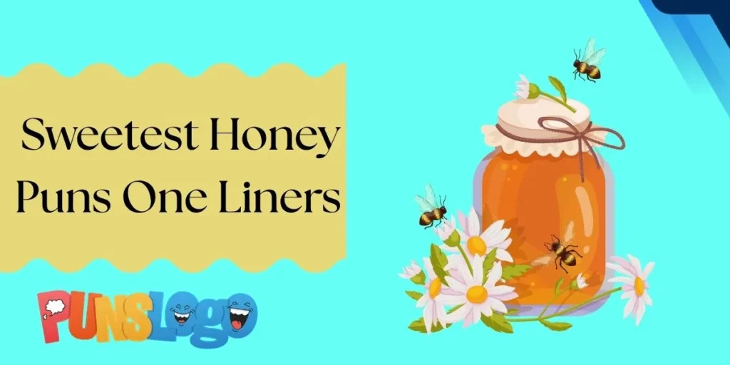 Sweetest Honey Puns One Liners