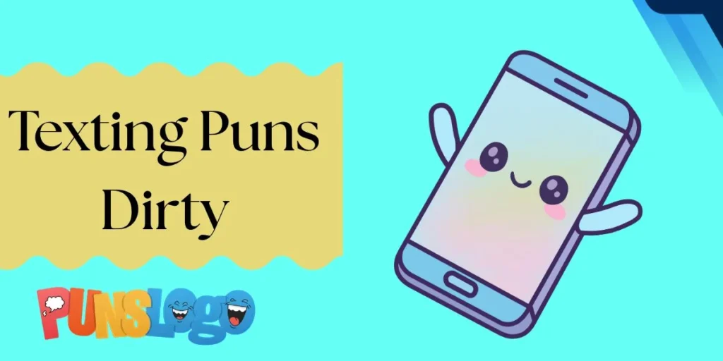 Texting Puns Dirty