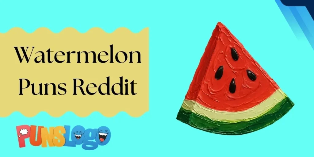Watermelon Puns Reddit