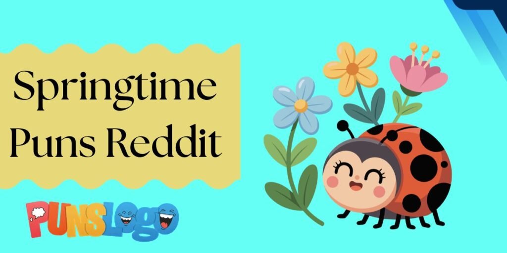 Springtime Puns Reddit