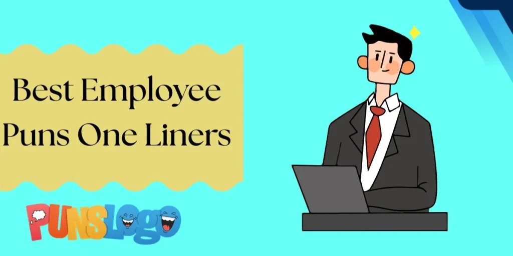 Best Employee Puns One Liners