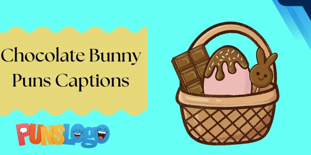 Chocolate Bunny Puns Captions