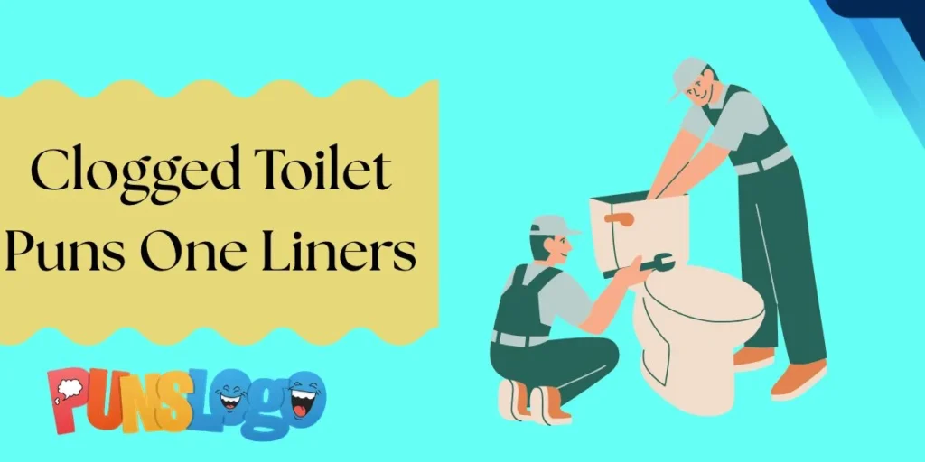 Clogged Toilet Puns One Liners