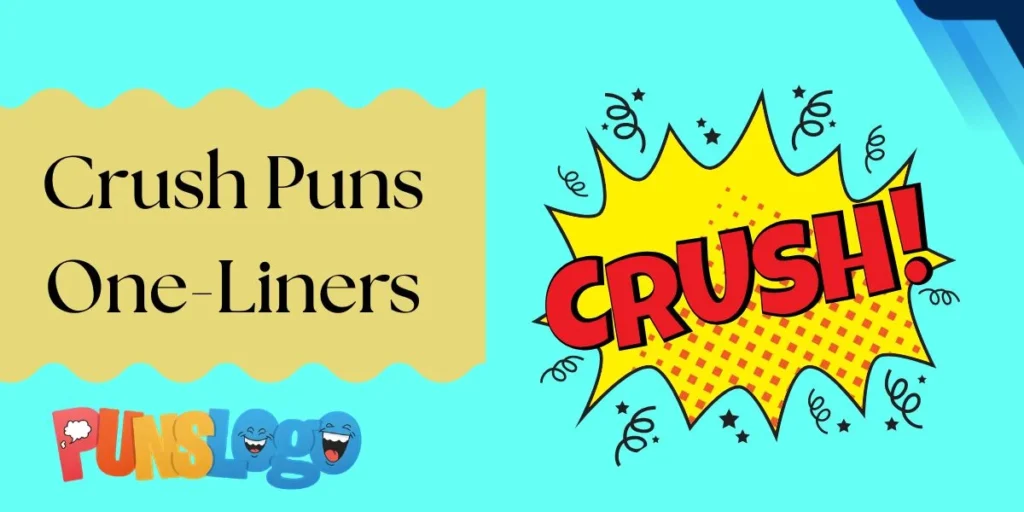 Crush Puns One-Liners