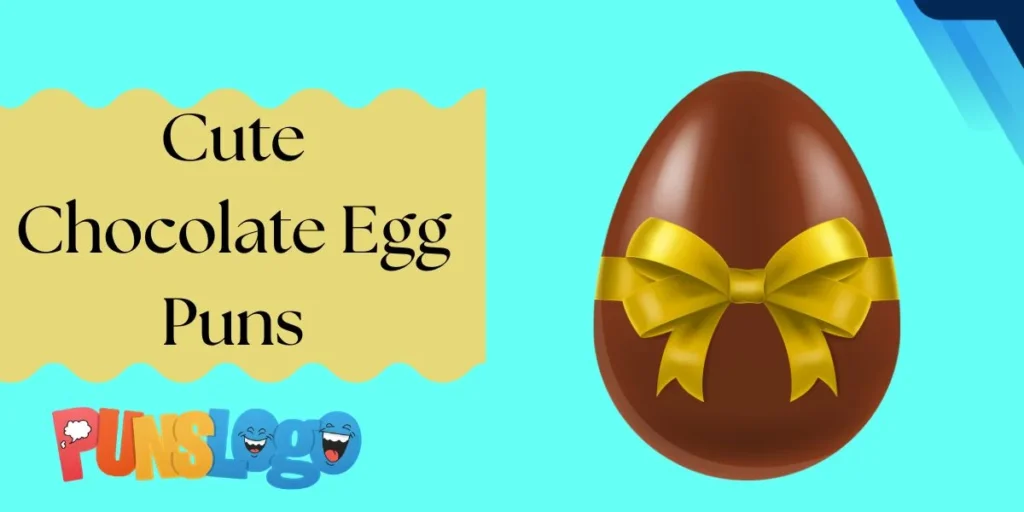 Cute Chocolate Egg Puns