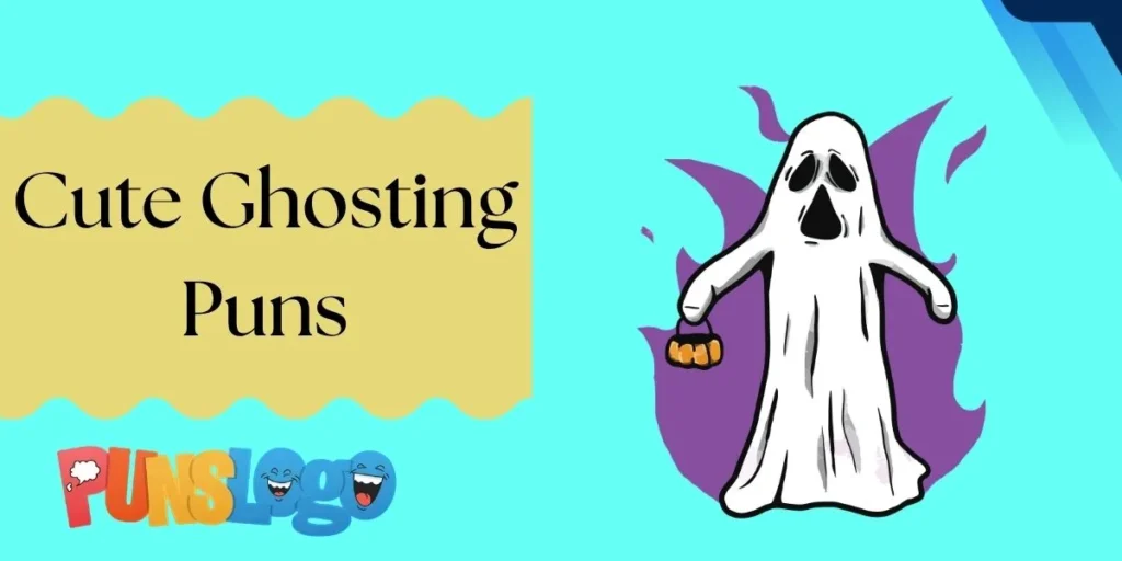 Cute Ghosting Puns