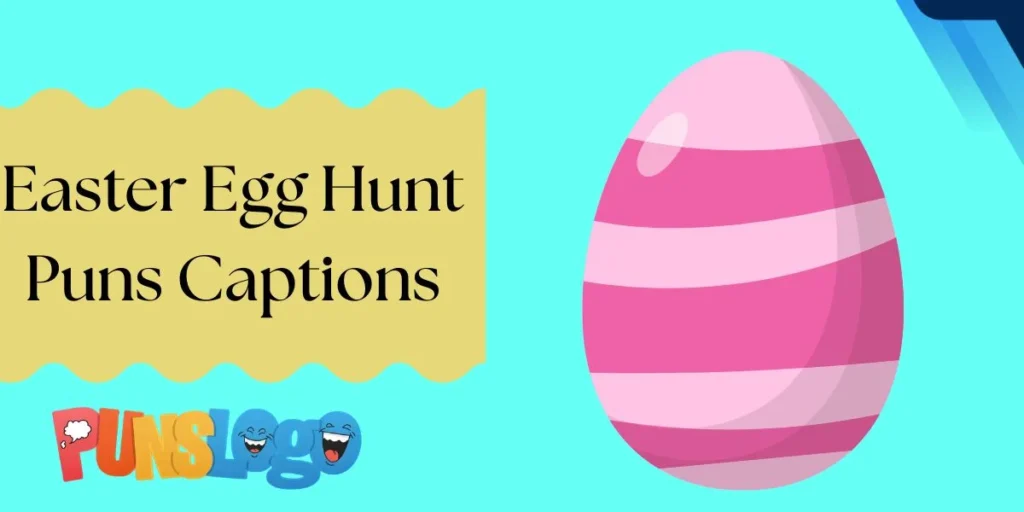 Easter Egg Hunt Puns Captions
