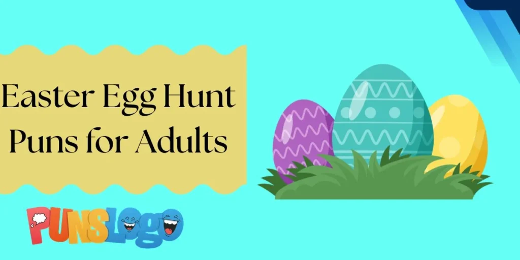 Easter Egg Hunt Puns for Adults