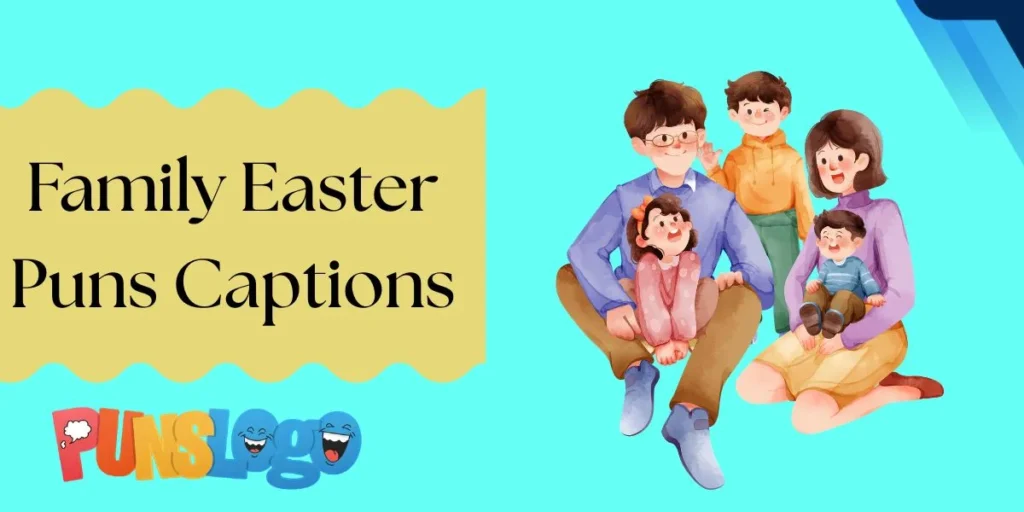 Family Easter Puns Captions