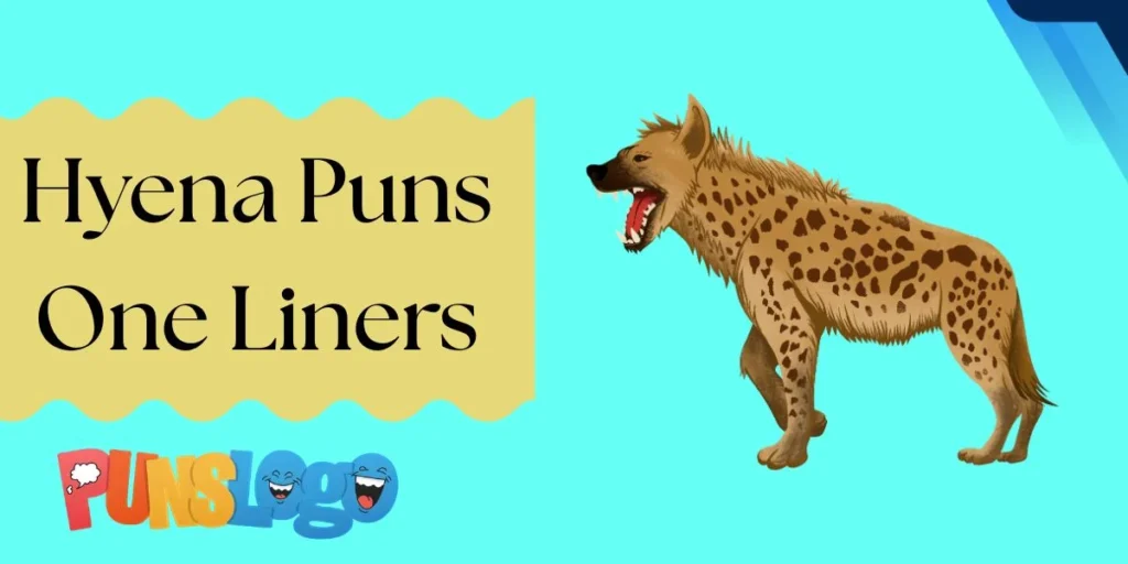 Hyena Puns One Liners