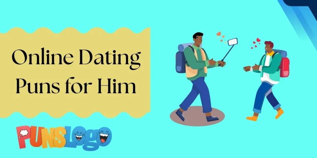 Online Dating Puns for Him