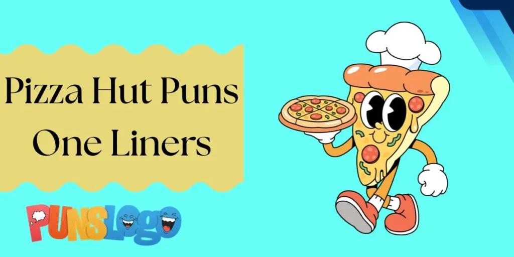 Pizza Hut Puns One Liners
