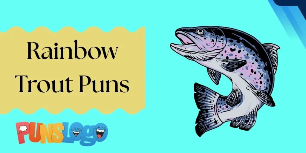 Rainbow Trout Puns