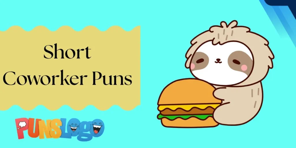 Short Coworker Puns