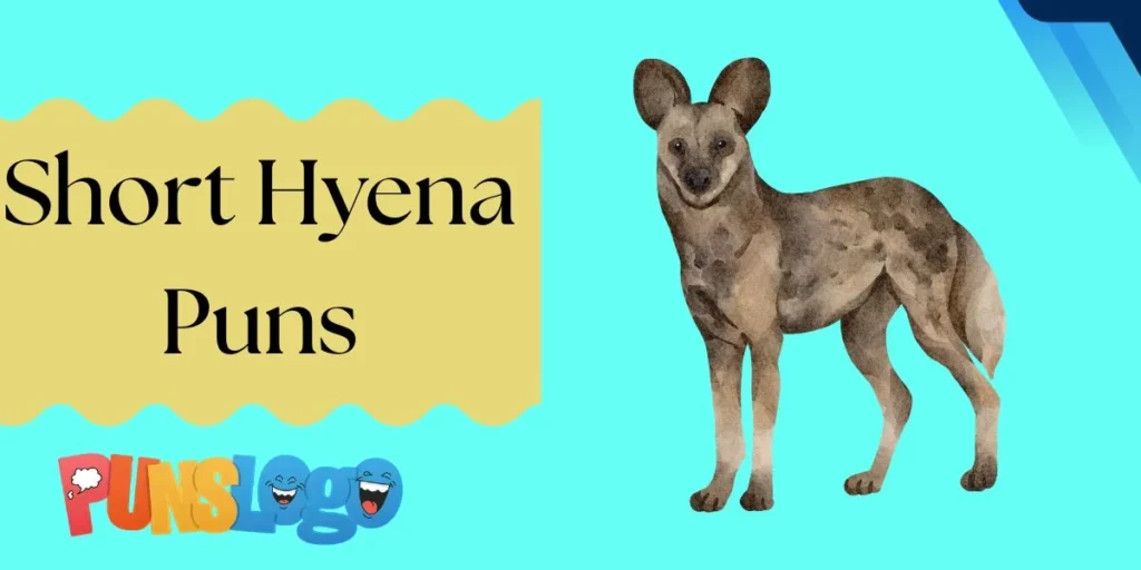 Short Hyena Puns