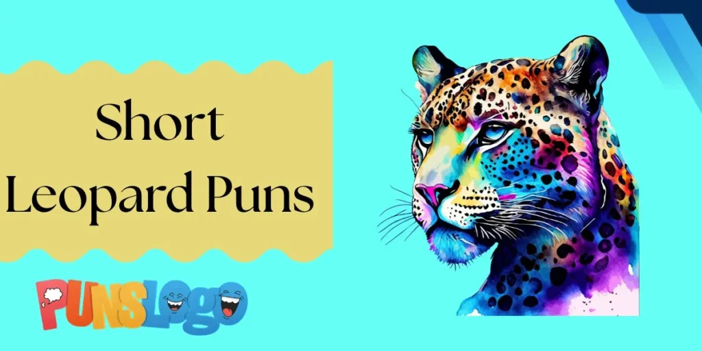 Short Leopard Puns