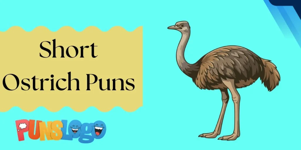 Short Ostrich Puns