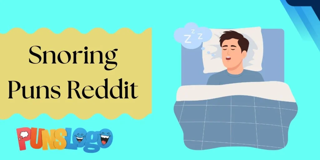 Snoring Puns Reddit
