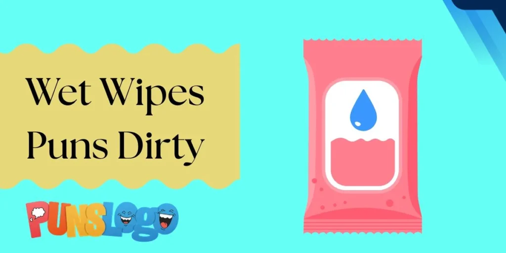 Wet Wipes Puns Dirty