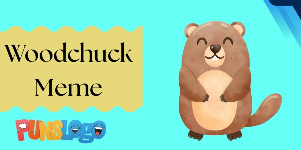 Woodchuck Meme