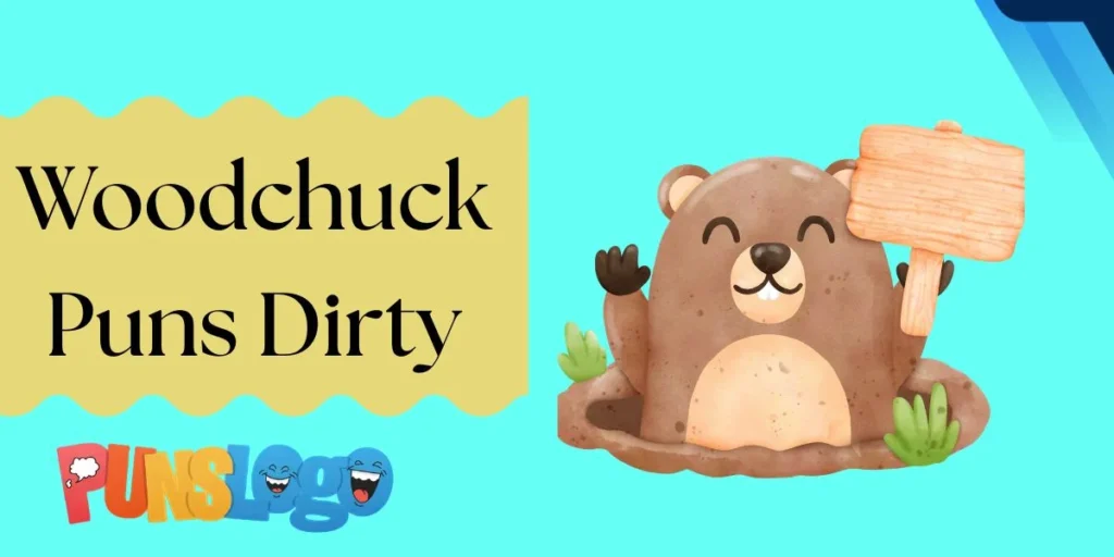 Woodchuck Puns Dirty