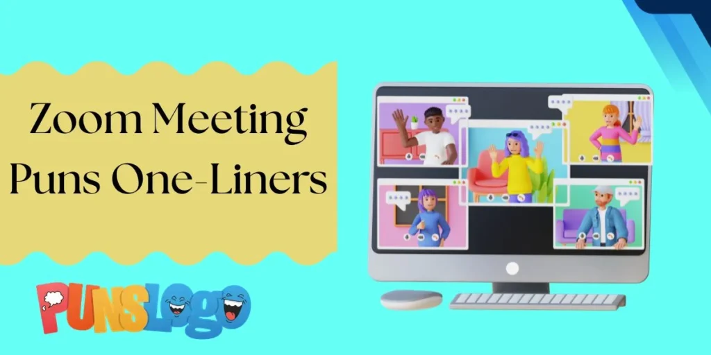 Zoom Meeting Puns One-Liners