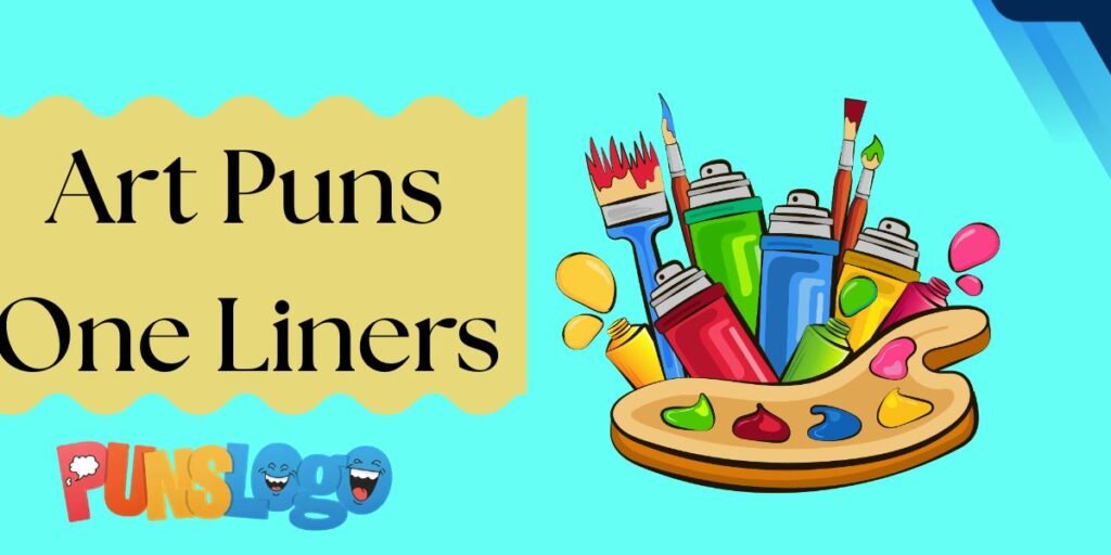 Art Puns One Liners