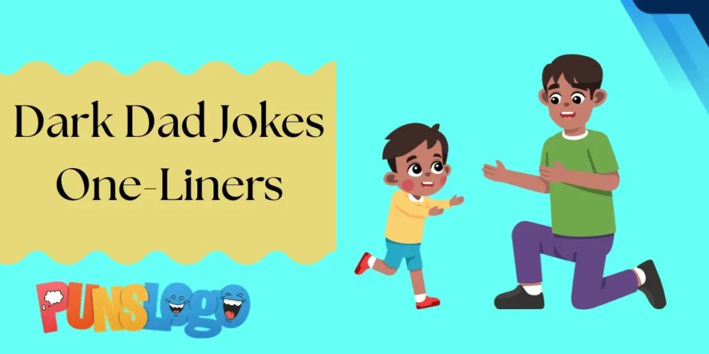 Dark Dad Jokes One-Liners