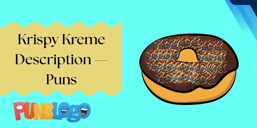 Krispy Kreme Description — Puns
