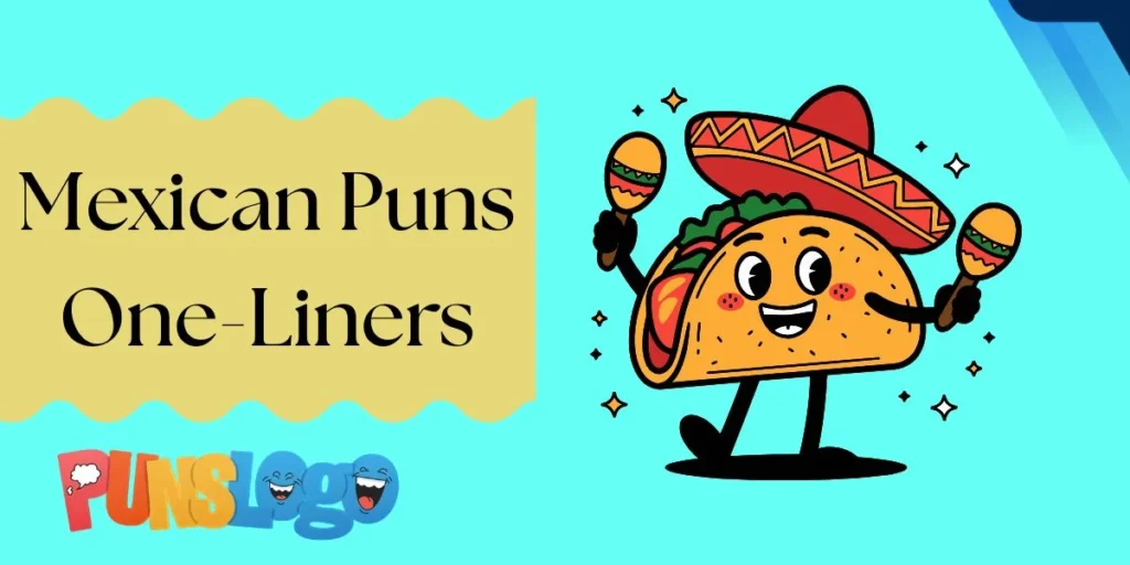 Mexican Puns One-Liners