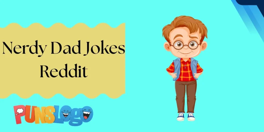 Nerdy Dad Jokes Reddit