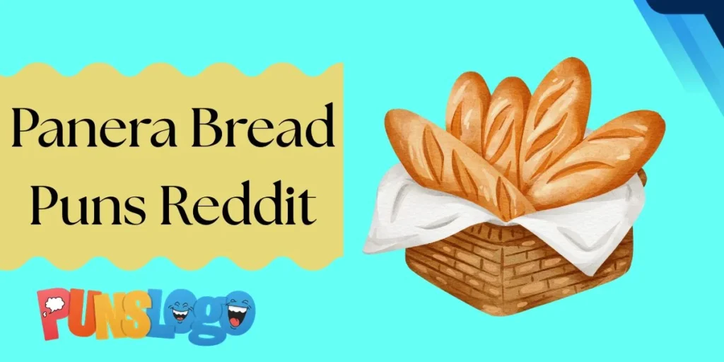 Panera Bread Puns Reddit