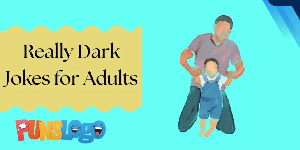 Really Dark Jokes for Adults
