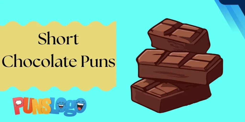 Short Chocolate Puns