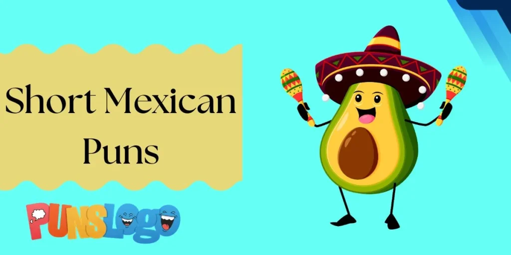 Short Mexican Puns