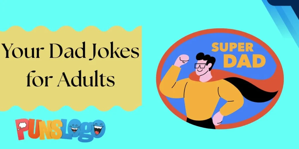 Your Dad Jokes for Adults