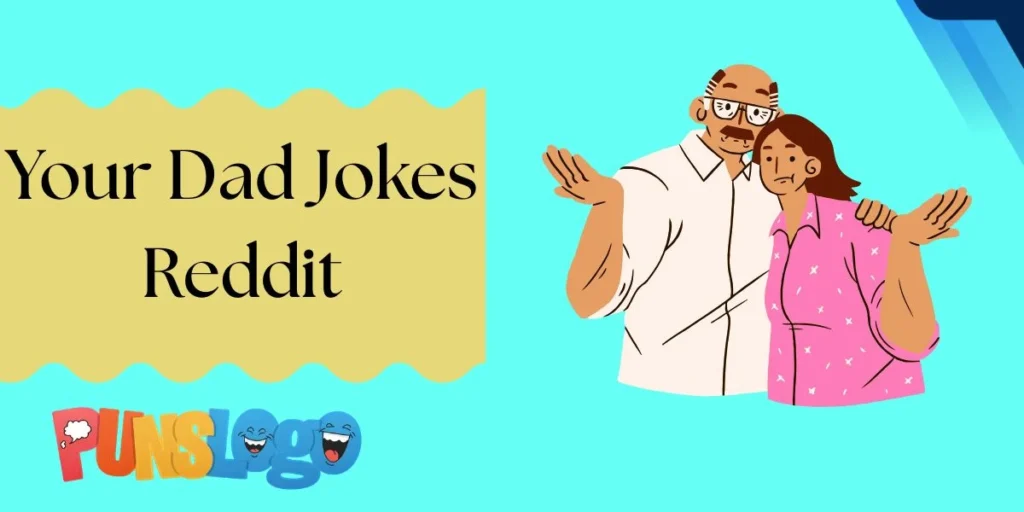 Your Dad Jokes Reddit