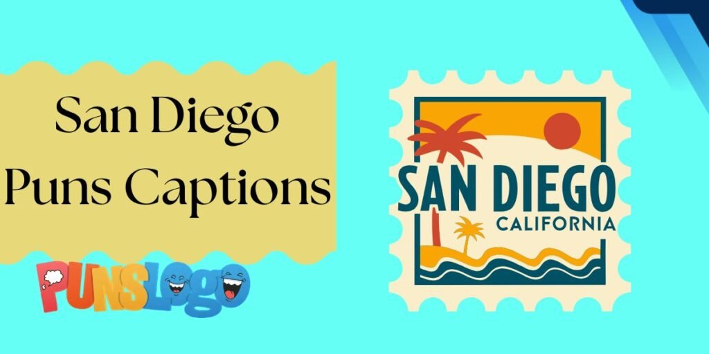 San Diego Puns Captions