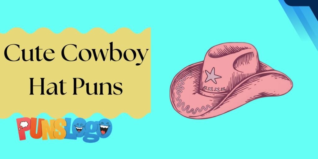 Cute Cowboy Hat Puns