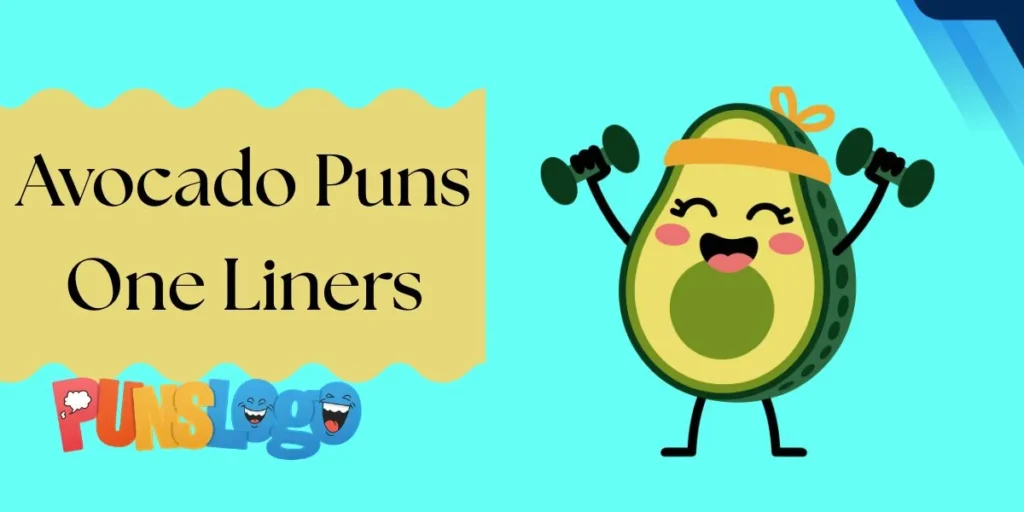 Avocado Puns One Liners