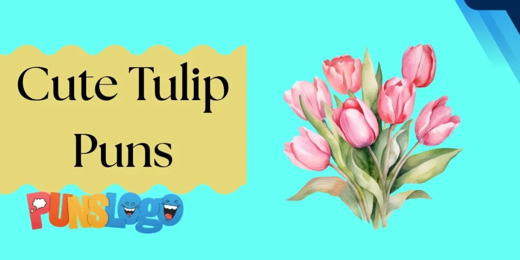 Cute Tulip Puns